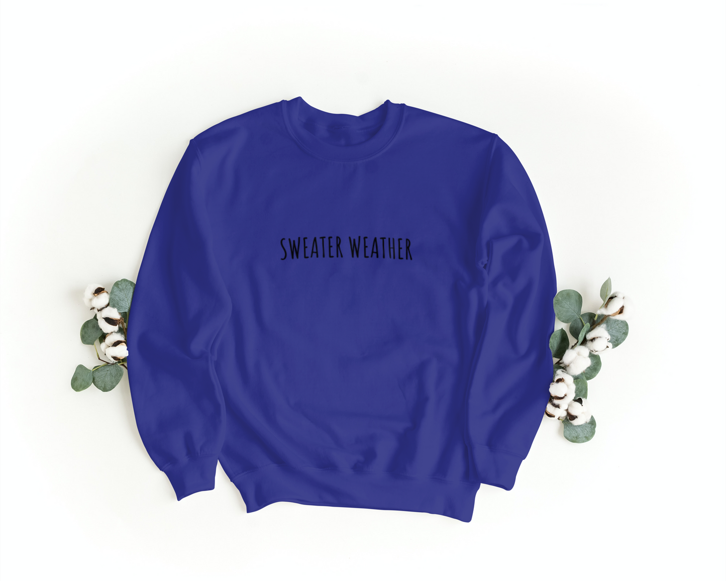Sweater Weather Sweatshirt