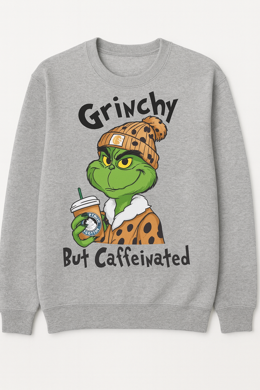 ☕🎄 Grinchy But Caffeinated -Grey Sweatshirt – Holiday Edition