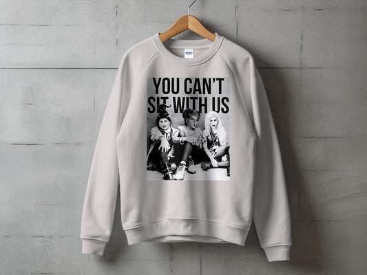 You Can't sit with us